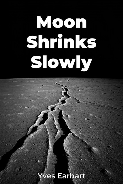 Moon Shrinks Slowly, Yves Earhart