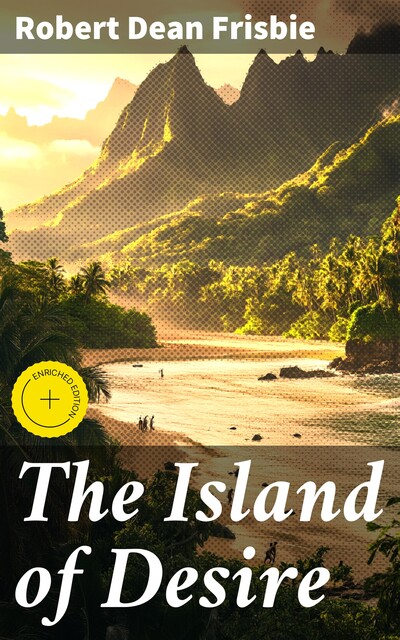 The Island of Desire, Robert Dean Frisbie