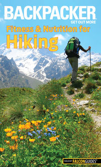 Backpacker Magazine's Fitness & Nutrition for Hiking, Molly Absolon