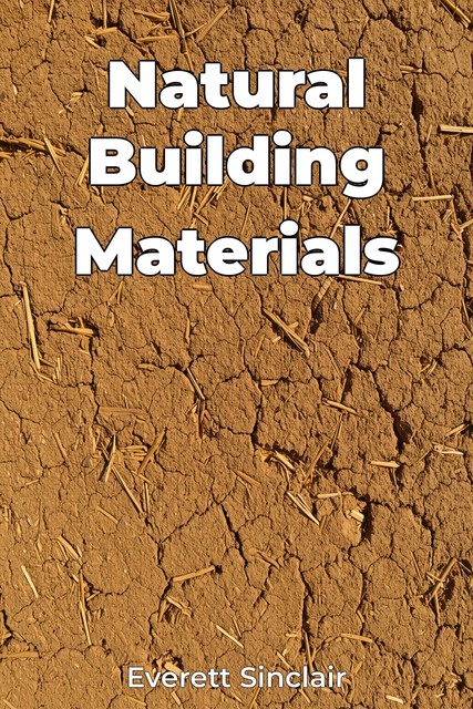 Natural Building Materials, Everett Sinclair