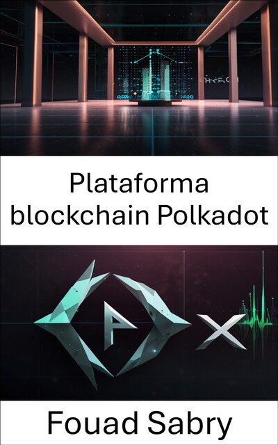 Plataforma blockchain Polkadot, Fouad Sabry