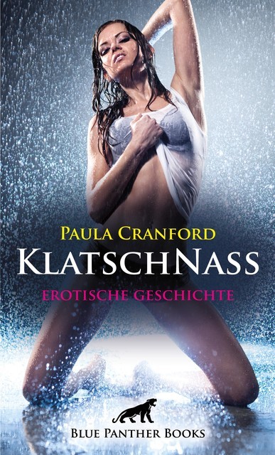 KlatschNass | Erotische Geschichte, Paula Cranford