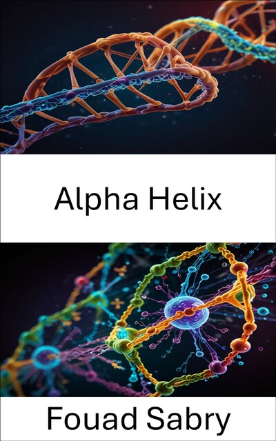 Alpha Helix, Fouad Sabry