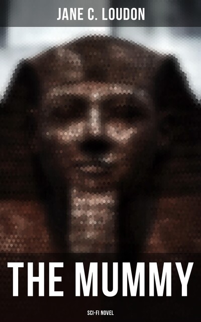 The Mummy! A Tale of the Twenty-Second Century, Loudon