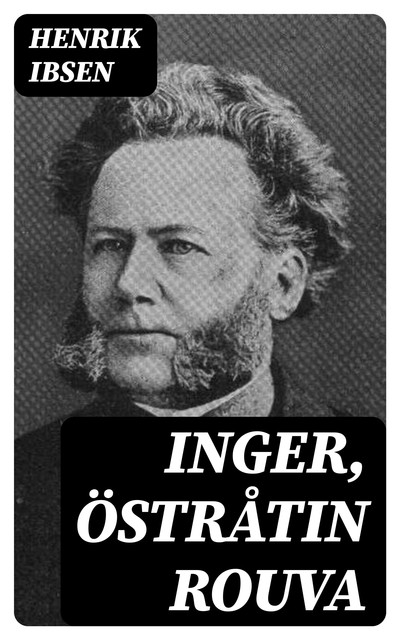 Inger, Östråtin rouva, Henrik Ibsen