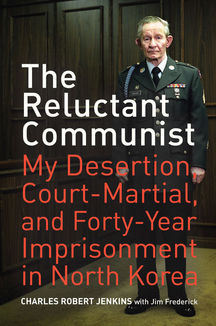 The Reluctant Communist, Charles Robert Jenkins, Jim Frederick
