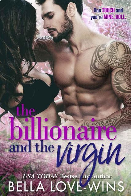 The Billionaire and The Virgin, Bella Love-Wins