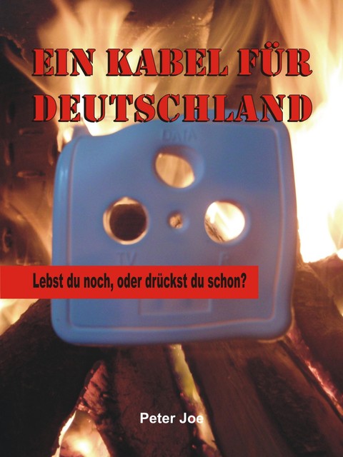 Ein Kabel für Deutschland, Peter Joe