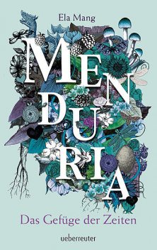Menduria – Das Gefüge der Zeiten (Bd. 2), Ela Mang