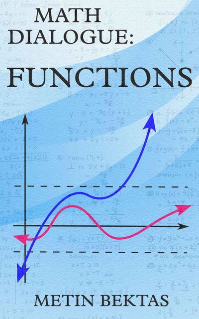Math Dialogue: Functions, Metin Bektas
