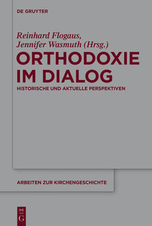 Orthodoxie im Dialog, Herausgegeben von Christian Albrecht und Christoph Markschies