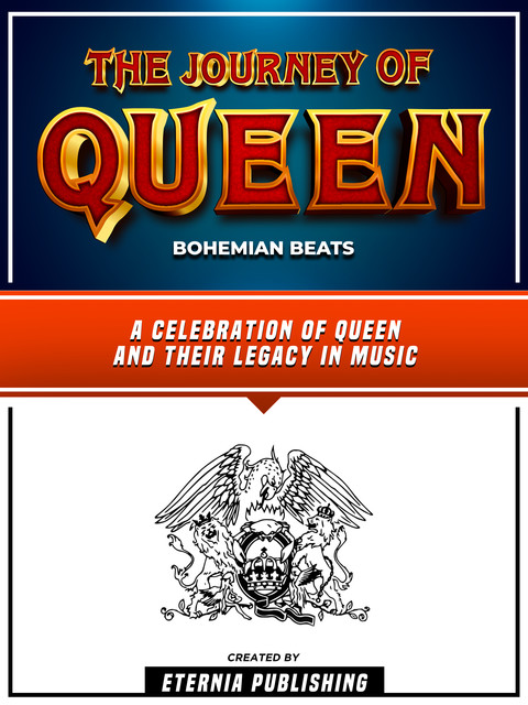 The Journey Of Queen – Bohemian Beats, Eternia Publishing