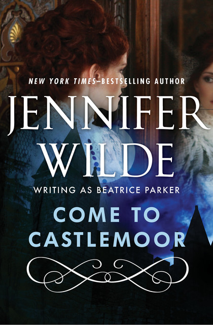 Come to Castlemoor, Jennifer Wilde