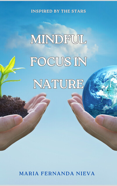 Mindful Focus in Nature, Maria Fernanda Nieva