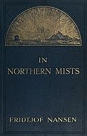 In Northern Mists: The History of Arctic Exploration, Fridtjof Nansen