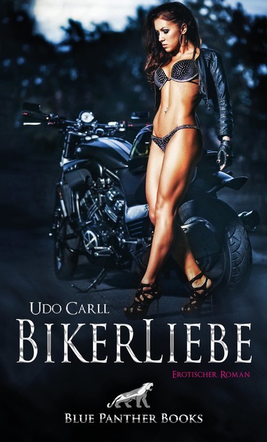 BikerLiebe | Erotischer Roman, Udo Carll