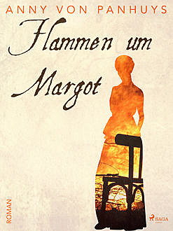 Flammen um Margot, Anny von Panhuys