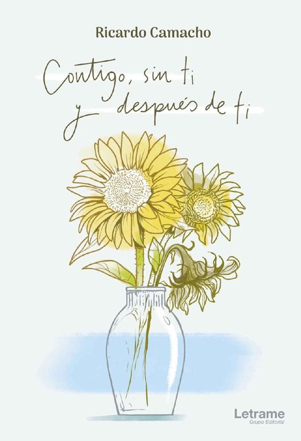 Contigo, Sin Ti Y Después De Ti, Ricardo Mauricio Camacho Ramírez
