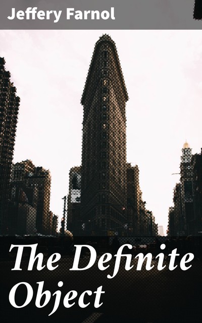 The Definite Object, Jeffery Farnol