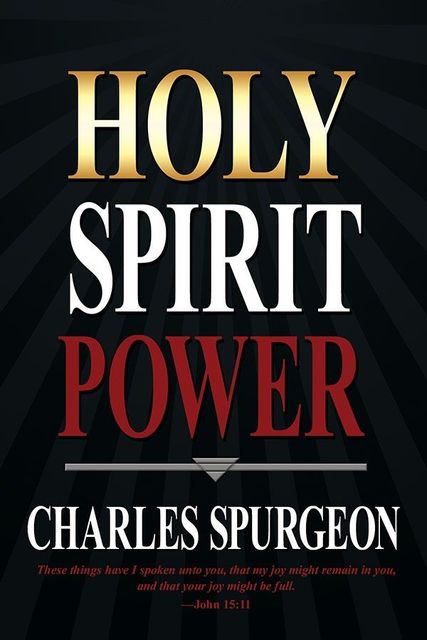 Holy Spirit Power, Charles Spurgeon
