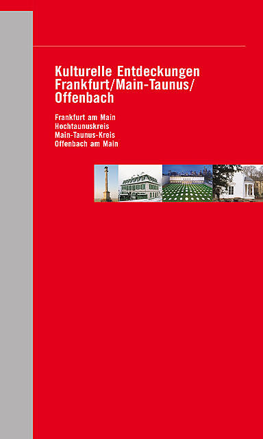 Kulturelle Entdeckungen Frankfurt / Main-Taunus / Offenbach, Sparkassen-Kulturstiftung Hessen-Thüringen