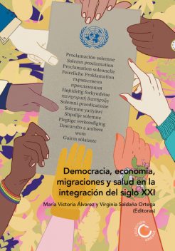 Democracia, economía, migraciones y salud en la integración del siglo XXI, Alan Fairlie Reinoso, Ana Marleny Bustamante, Mercedes Llorente, Daniela del Pilar Zavando Cerda, Leiza Brumat, Luisa Feline Freier, Silvia Simonit