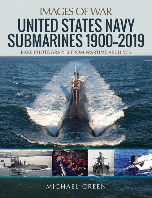 United States Navy Submarines 1900–2019, Michael Green