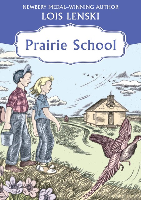 Prairie School, Lois Lenski