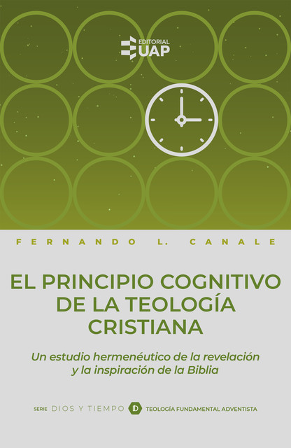 El principio cognitivo de la teología cristiana, Fernando L. Canale