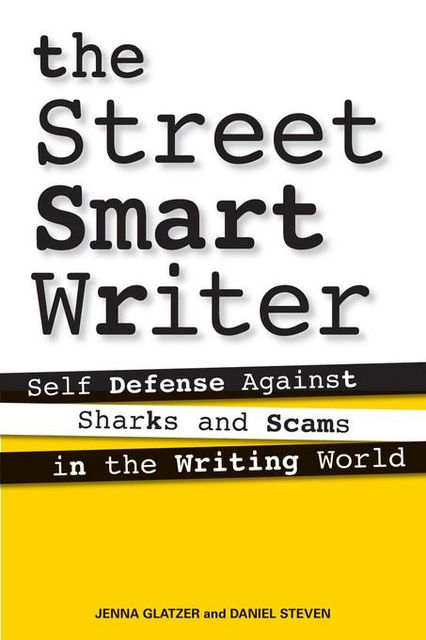 The Street Smart Writer, Jenna Glatzer, Daniel Steven