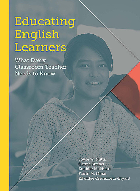 Educating English Learners, Kouider Mokhtari, Joyce Nutta, Carine Strebel, Edwidge Crevecoeur-Bryant, Florin M. Mihai