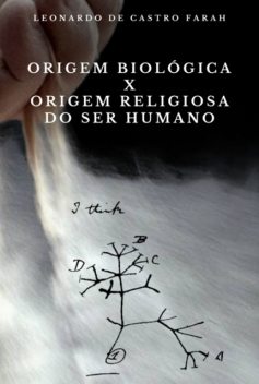 Origem Biológica X Origem Religiosa Do Ser Humano, Leonardo, De Castro Farah