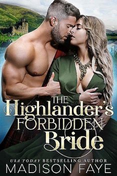 The Highlander's Forbidden Bride, Madison Faye