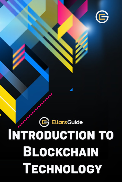 Introduction to Blockchain Technology, ELLARS Guide