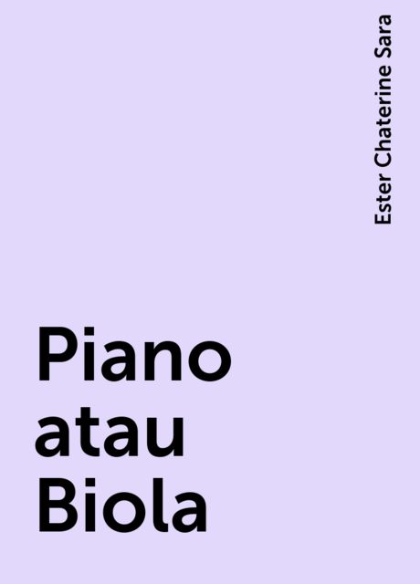 Piano atau Biola, Ester Chaterine Sara
