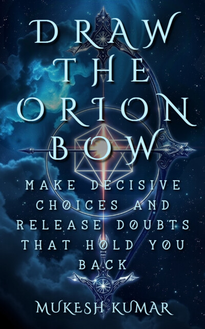 Draw the Orion Bow, Mukesh Kumar
