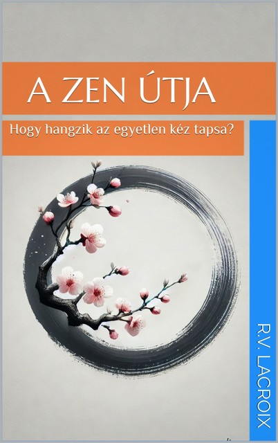 A Zen Útja, R.V. LaCroix