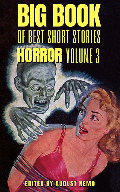 Big Book of Best Short Stories – Specials – Horror 3, Joseph Sheridan Le Fanu, Edward Benson, Hugh Walpole, Bram Stoker, Amelia B.Edwards, August Nemo