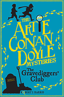 Artie Conan Doyle and the Gravediggers' Club, Robert Harris