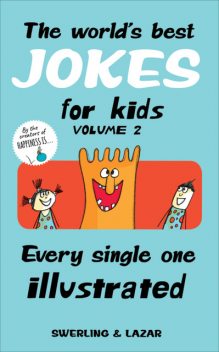 The World's Best Jokes for Kids Volume 2, Lisa Swerling, Ralph Lazar