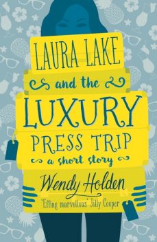 Laura Lake and Luxury Press Trip, Wendy Holden