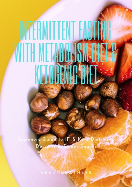 Intermittent Fasting With Metabolism Diet & Ketogenic Diet, Greenleatherr