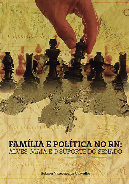 Família E Política No Rn, Robson Vasconcelos Carvalho