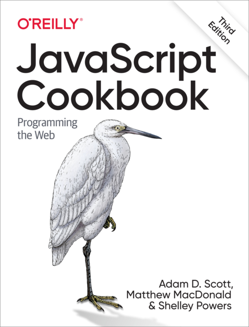 JavaScript Cookbook, Adam D. Scott