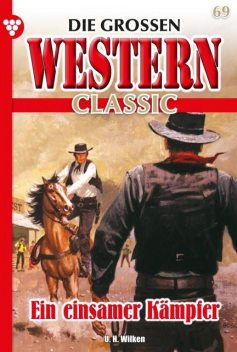 Die großen Western Classic 69 – Western, U.H. Wilken