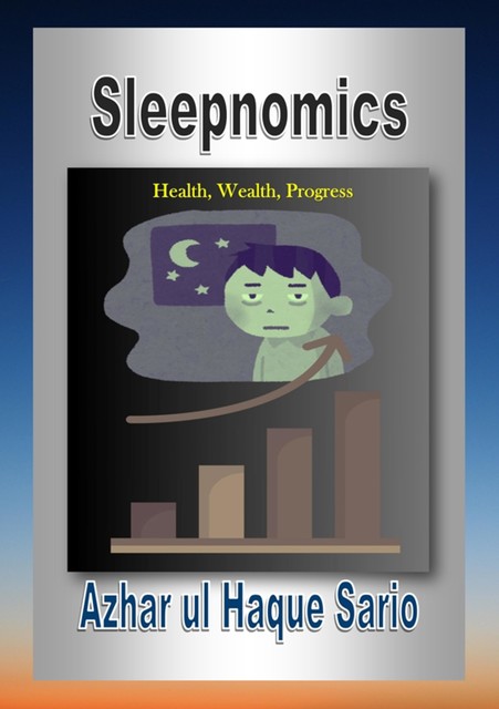 Sleepnomics, Azhar ul Haque Sario