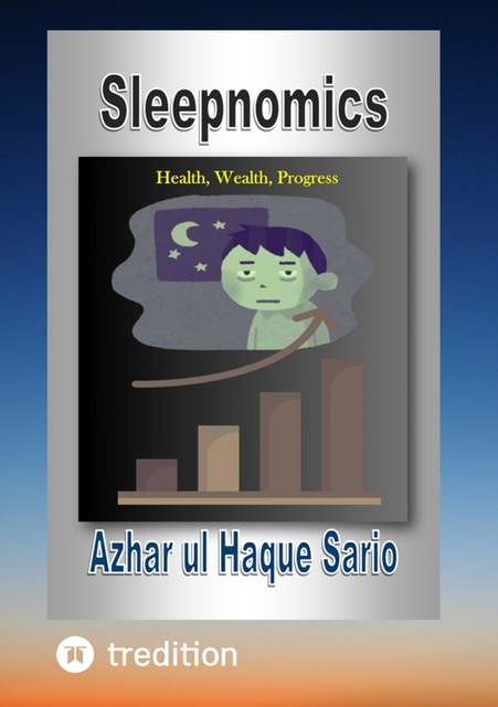 Sleepnomics, Azhar ul Haque Sario