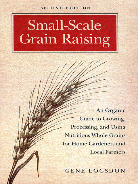Small-Scale Grain Raising, Gene Logsdon