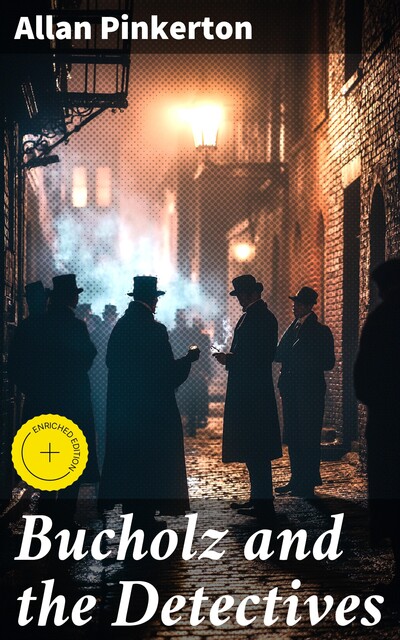 Bucholz and the Detectives, Allan Pinkerton