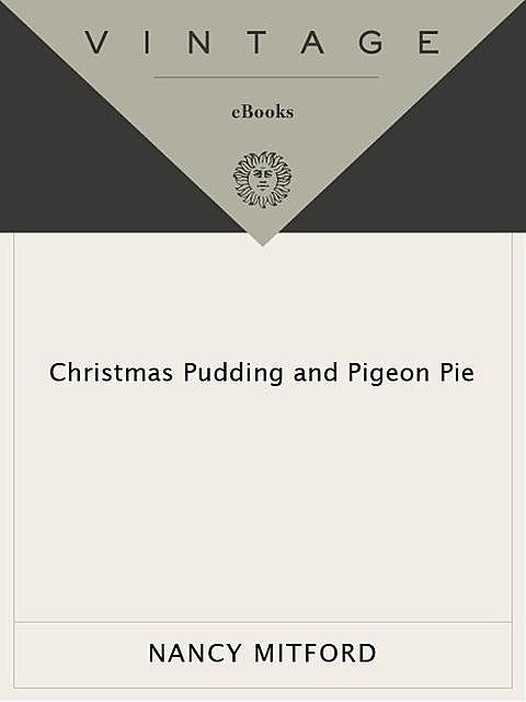 Christmas Pudding and Pigeon Pie, Nancy Mitford